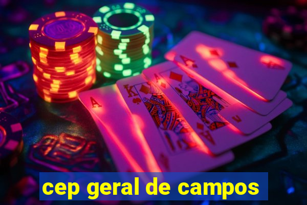 cep geral de campos